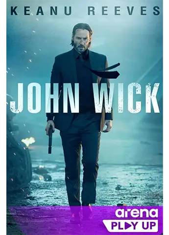 Гледай Jhon Wick в Arena Play UP