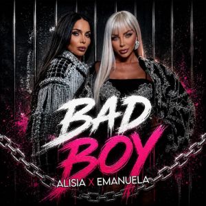 Емануела и Алисия - Bad Boys